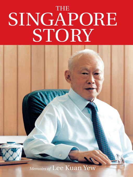 Title details for The Singapore Story by Lee Kuan Yew - Available
